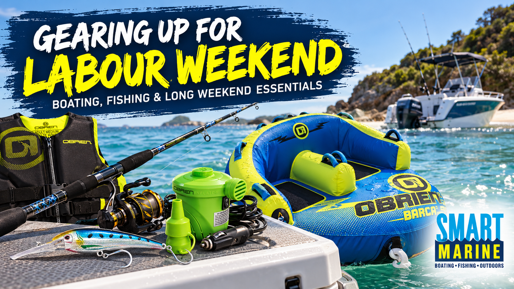 Gearing Up for Labour Weekend: Boating, Fishing & Long Weekend Essentials